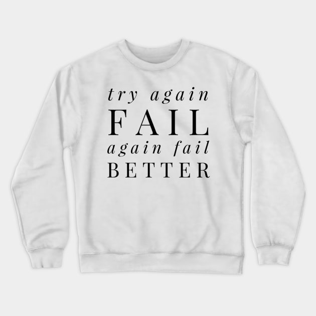 try again fail again fail better Crewneck Sweatshirt by GMAT